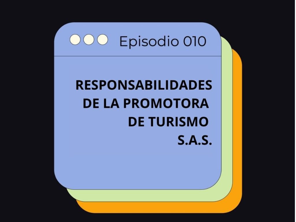 RESPONSABILIDADES DE LA PROMOTORA DE TURISMO S.A.S.